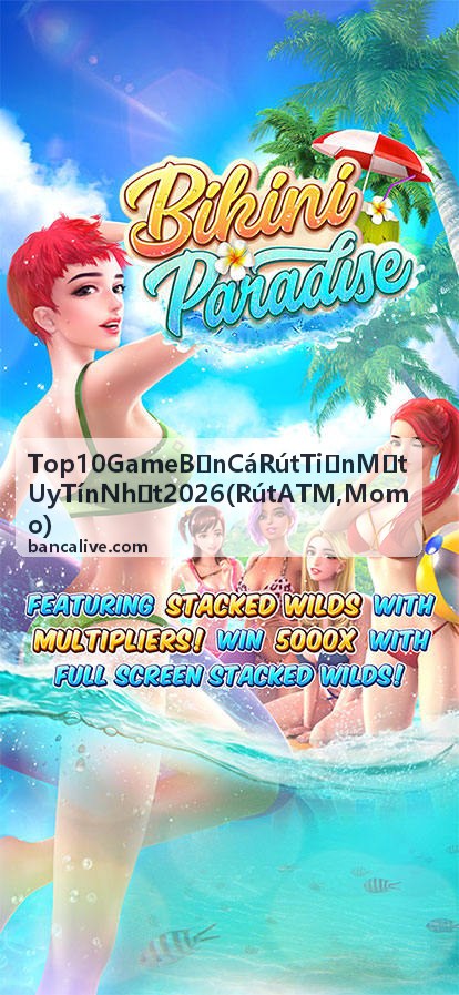 Top 10 Game Bắn Cá Rút Tiền Mặt Uy Tín Nhất 2026 (Rút ATM, Momo)